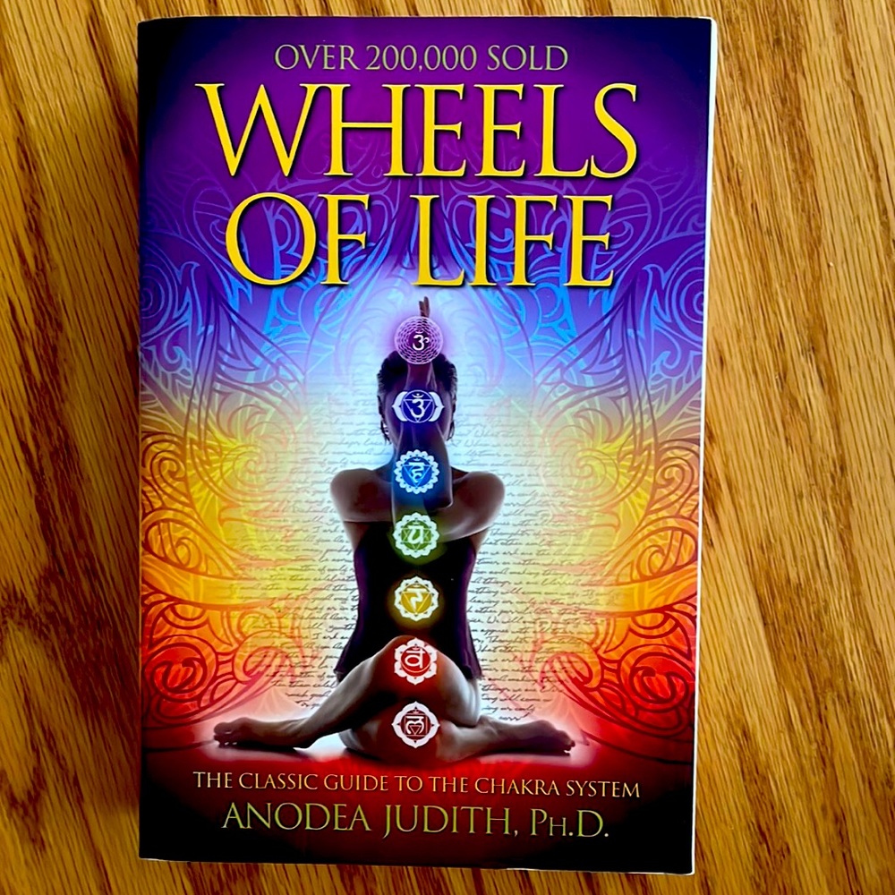 Wheels Of Life - book on the Chakra system by Anodea Judith, Ph.D